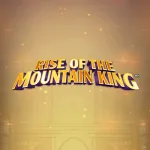 Rise of the Mountain King