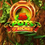 5 pots O Riches