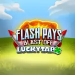 Flash Pays Blast Off LuckyTap