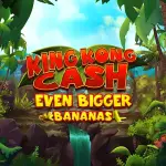 King Kong Cash Even Bigger Bananas