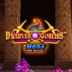 mega fire blaze dwarves and goblins