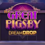 the great pigsby dream drop