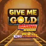 give me gold rising rewards king millions